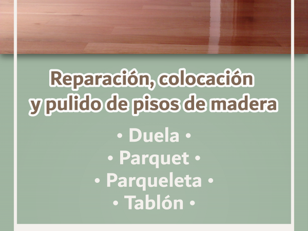 Reparación Mantenimiento Colocación y Pulido de pisos de Madera